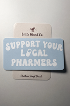 Support Your Local Pharmers Decal – Funny Pharmacy Car Vinyl Sticker