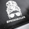 Probably Late Car Decal | Busy Mom Funny Car Sticker
